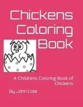 Chickens Coloring Book: Kids Coloring Book of Chickens
