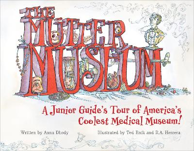 The Mütter Museum: A Junior Guide’s Tour of America’s Coolest Medical Museum
