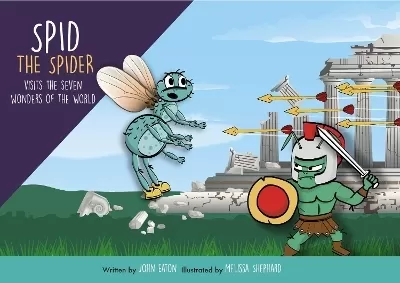 Spid the Spider Visits the Seven Wonders of the World: A Travel Adventure Book for Kids About History and Discovery