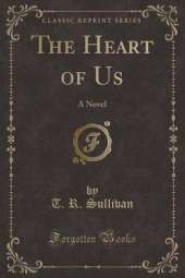 The Heart of Us: A Novel (Classic Reprint)