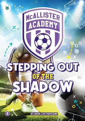 McAllister Academy: Stepping Out of the Shadow
