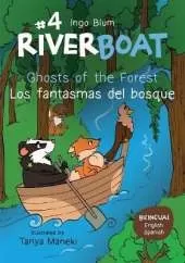 Riverboat: Ghosts of the Forest - Los fantasmas del bosque: Bilingual Children's Book in English and Spanish
