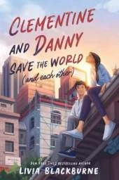 Clementine and Danny Save the World (and Each Other)