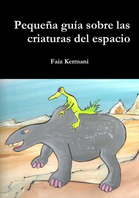 Pequena Guia Sobre Las Criaturas Del Espacio