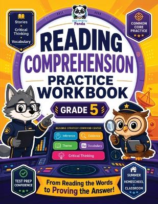 Reading Comprehension Grade 5 Practice Workbook: Fun & Interactive Common Core Worksheets with Stories, Critical Thinking Exercises, and Vocabulary Builder for Kids in 5th Perfect for Summer, Homeschooling & Classroom Learning for Fifth Grade Students
