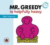 Mr Greedy is Helpfully Heavy