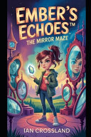 Ember's Echoes(TM): The Mirror Maze