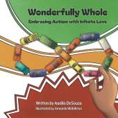 Wonderfully Whole: Embracing Autism with Infinite Love