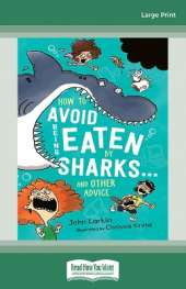 How to Avoid Being Eaten By Sharks â€¦ and other advice