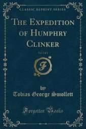The Expedition of Humphry Clinker, Vol. 2 of 2 (Classic Reprint)
