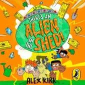 There's an Alien in the Shed!