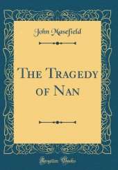 The Tragedy of Nan (Classic Reprint)