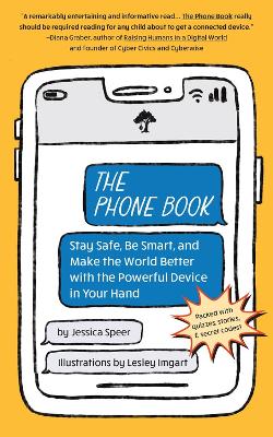 Phone Book: Stay Safe, Be Smart, and Make the World Better with the Powerful Device in Your Hand