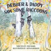 Debber & Daddy Saw Some Raccoons
