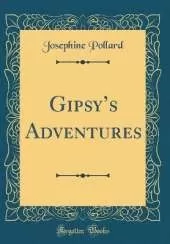 Gipsys Adventures (Classic Reprint)