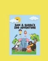 SAM AND SASHA's Z00 ADVENTURE: Sam and Sasha Meet the Wild Animals