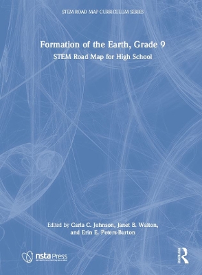 Formation of the Earth, Grade 9: STEM Road Map for High School