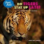 Do Tigers Stay Up Late?: ... and Other Tiger-ific Questions