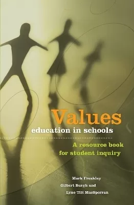 Values Education in Schools: A Resource Book for Student Inquiry