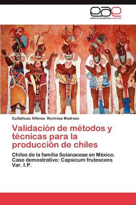 Validacion de Metodos y Tecnicas Para La Produccion de Chiles