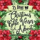 25 Days of Christmas Bible Verses for Advent: A Christian Devotional & Coloring Journal