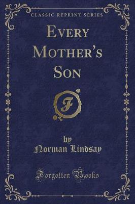 Every Mother's Son (Classic Reprint)