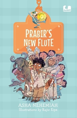 Prabir's New Flute: Story of a Boy’s Quest to Find the Perfect New Flute