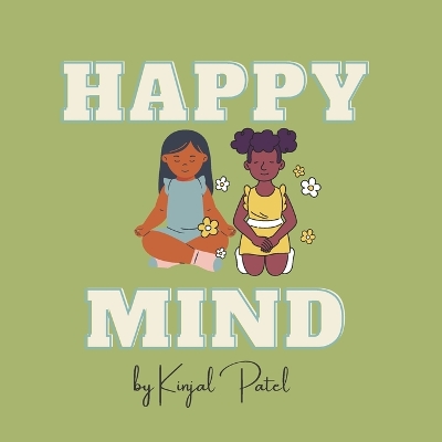Happy Mind: Teaching the importance of anger management in fun and interactive way.