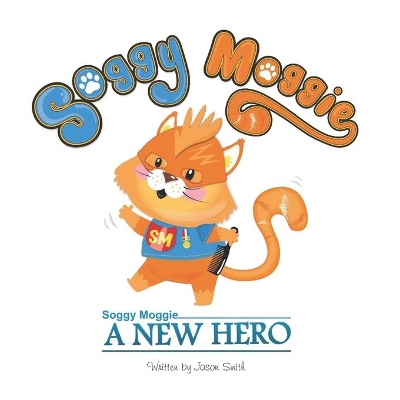 Soggy Moggie: A New Hero