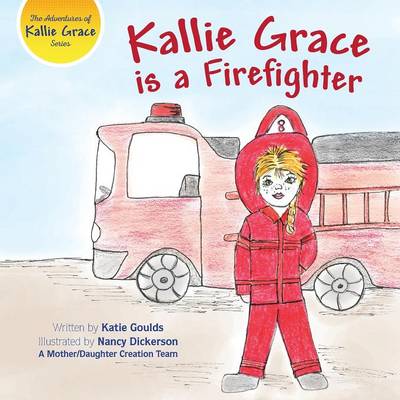 Kallie Grace is a Firefighter