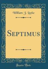 Septimus (Classic Reprint)
