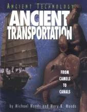 Ancient Technology: Ancient Transportation: From Camels to Canals