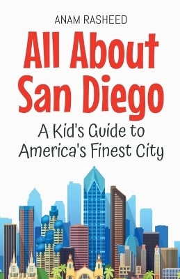 All About San Diego: A Kid's Guide to America's Finest City