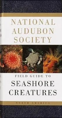 The Audubon Society Field Guide to North American Seashore Creatures