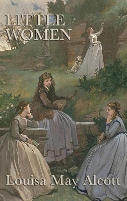 Little Women: A Classic Novel of Family, Friendship, and Growing Up