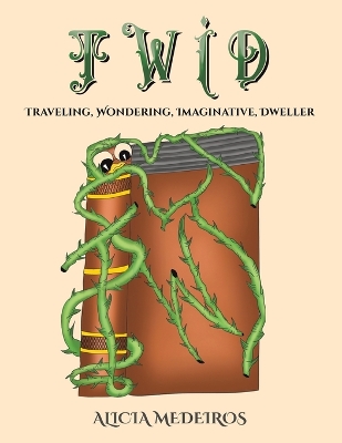 TWID – Traveling, Wondering, Imaginative, Dweller