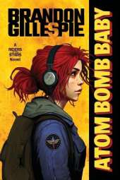 Atom Bomb Baby: A Dystopian Retro-Future Adventure