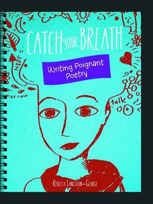 Catch Your Breath: Writing Poignant Poetry