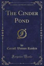 The Cinder Pond (Classic Reprint)