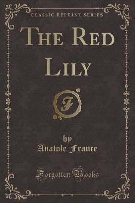 The Red Lily (Classic Reprint)