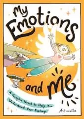 My Emotions and Me: A Graphic Novel to Help You Understand Your Feelings