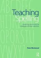 Teaching Spelling: Exploring commonsense strategies and best practices