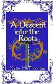 A Descent into the Roots: Book Three of Roots