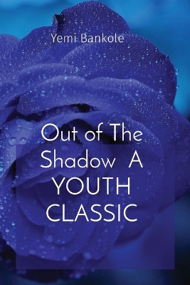 Out of The Shadow A YOUTH CLASSIC