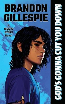 God's Gonna Cut You Down: A Dystopian Retro-Future Adventure