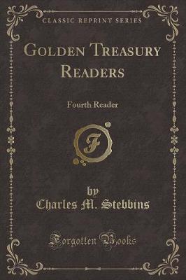 Golden Treasury Readers: Fourth Reader (Classic Reprint)