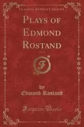 Plays of Edmond Rostand, Vol. 2 (Classic Reprint)