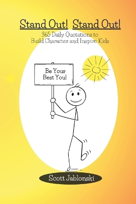 Stand Out! Stand Out! 365 Daily Quotations to Build Character and Inspire Kids
