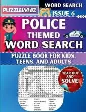 Police - Themed Word Search - Fun & Educational Puzzles for Kids, Teens, and Adults (Large Print Edition): Featuring Engaging Themed Word Search Puzzles with Solutions (Issue 6)