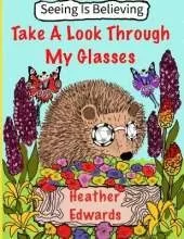 Take A Look Through My Glasses